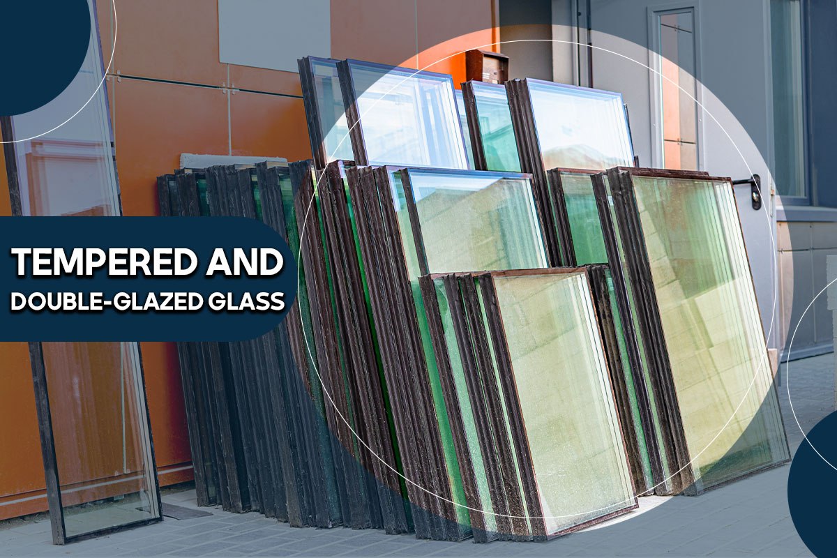 Tempered and Double-glazed Glass